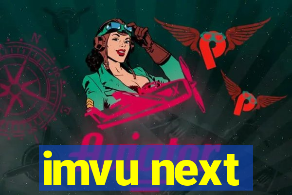 imvu next